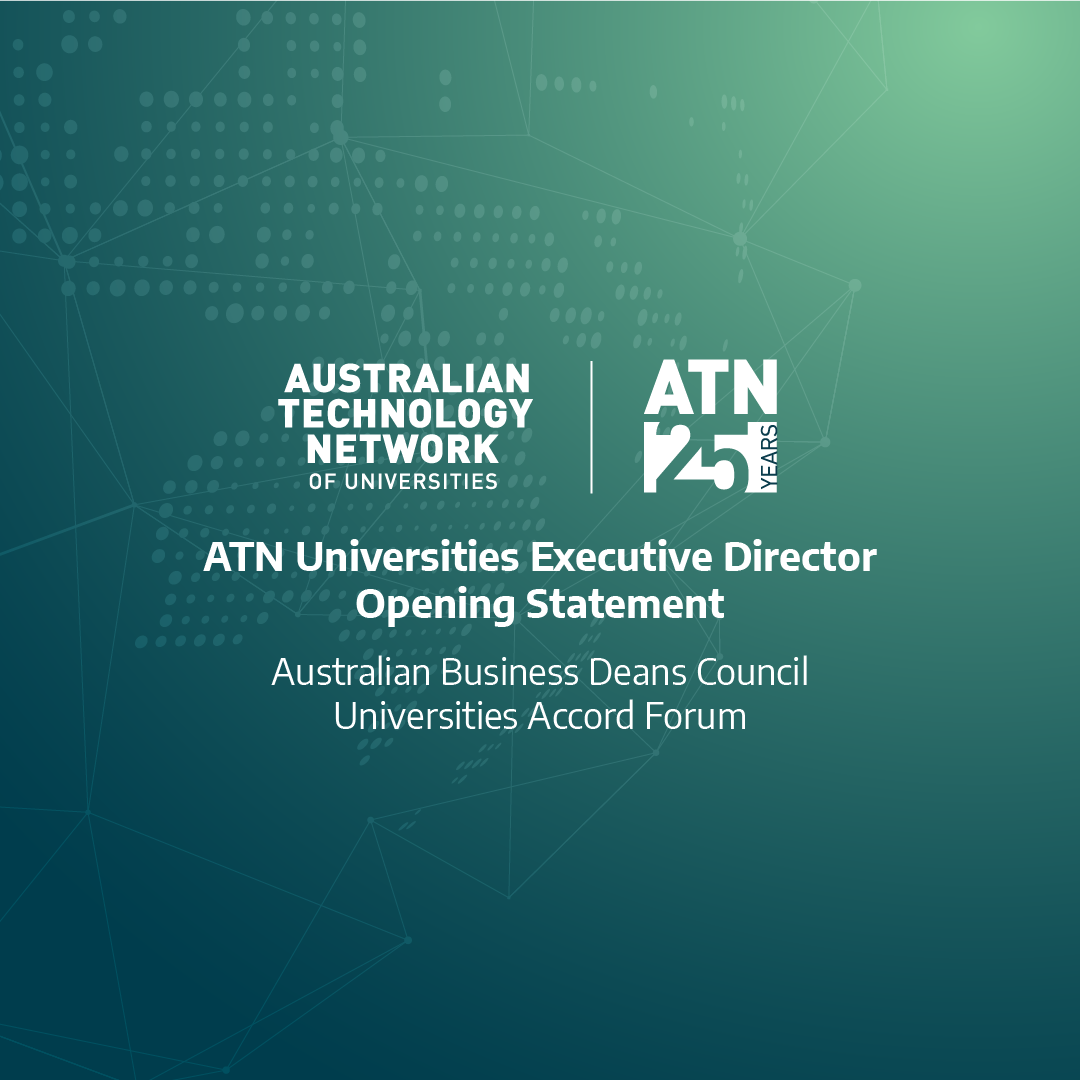 ATN Universities Opening Statement: Australian Business Deans Council Universities Accord Forum